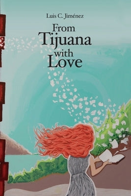 From Tijuana With Love by Jimenez Urias, Luis Clemente