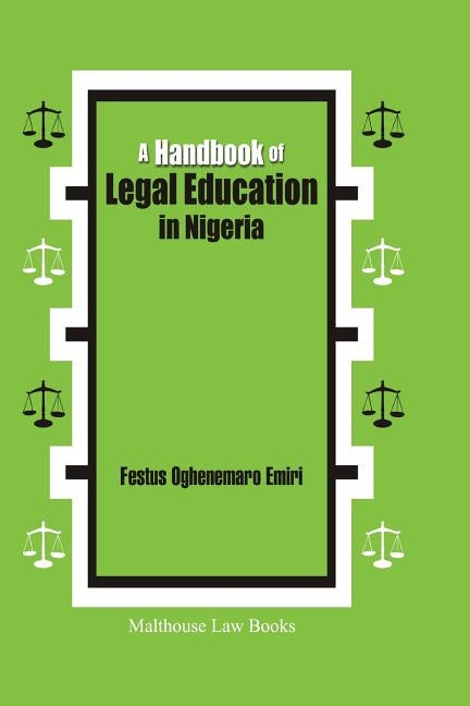 A Handbook of Legal Education in Nigeria by Emiri, Oghenemaro Festus