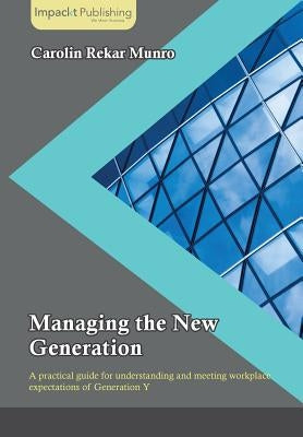 Managing the New Generation by Rekar Munro, Carolin