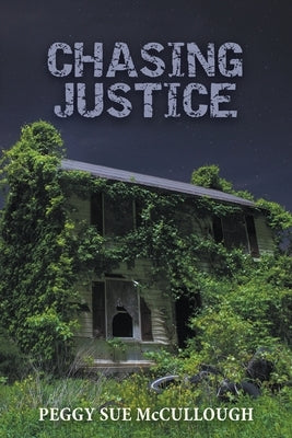 Chasing Justice by McCullough, Peggy S.