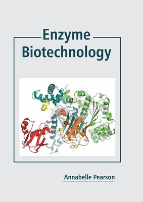 Enzyme Biotechnology by Pearson, Annabelle