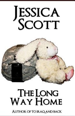The Long Way Home: One Mom's Journey Home from War by Scott, Jessica