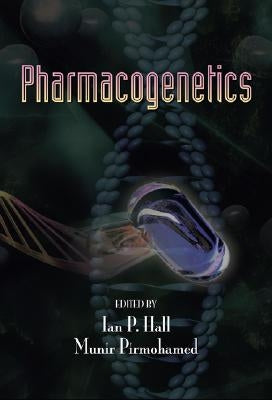 Pharmacogenetics by Hall, Ian P.