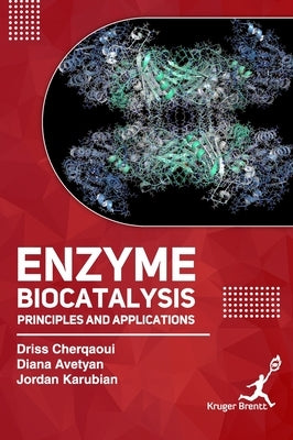Enzyme Biocatalysis: Principles and Applications by Cherqaoui, Driss