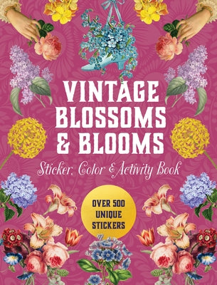 Vintage Blossoms and Blooms Sticker, Color & Activity Book by Editors of Chartwell Books