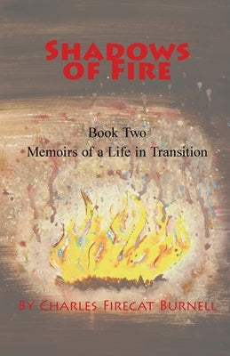 Shadows of Fire by Burnell, Charles Firecat