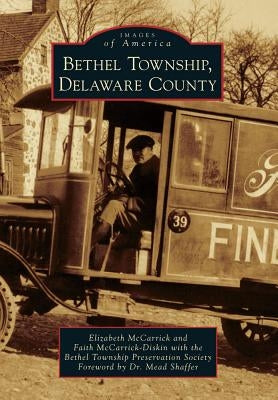 Bethel Township, Delaware County by McCarrick, Elizabeth
