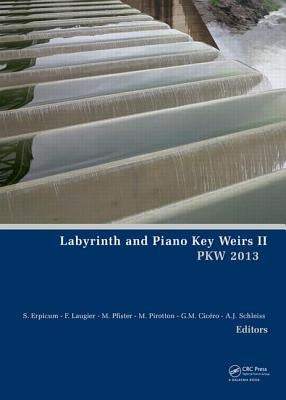 Labyrinth and Piano Key Weirs II by Erpicum, Sébastien