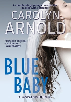 Blue Baby: A completely gripping crime thriller packed with suspense by Arnold, Carolyn
