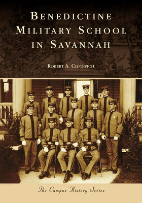 Benedictine Military School in Savannah by Ciucevich, Robert A.