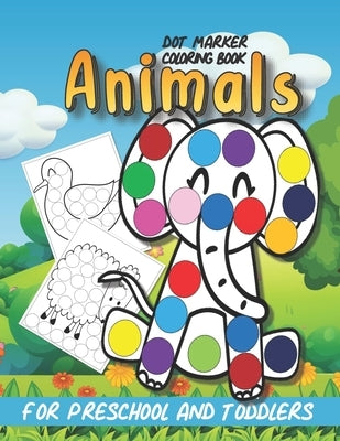 Dot Marker Coloring Book: Simple Animal Coloring Book For Preschool and Toddlers by Publishing, Kookaburra
