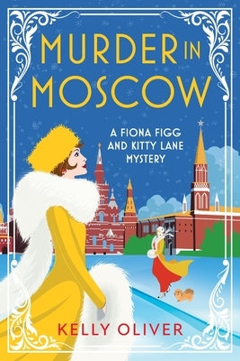 Murder in Moscow by Oliver, Kelly