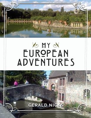 My European Adventures by Nicks, Gerald