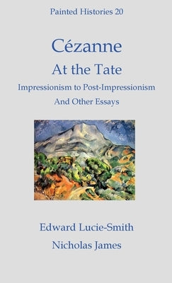 C騷anne at the Tate: Impressionism to Post-Impressionism by James, Nicholas