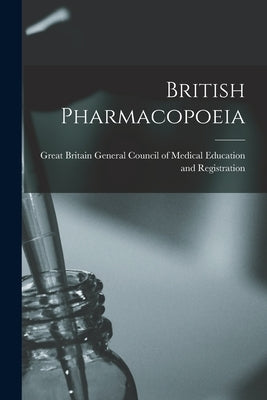 British Pharmacopoeia by Great Britain General Council of Medi