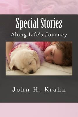 Special Stories Along Life's Journey by Krahn, John H.