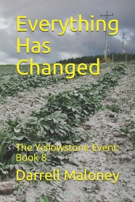 Everything Has Changed: The Yellowstone Event: Book 8 by Chandler, Allison