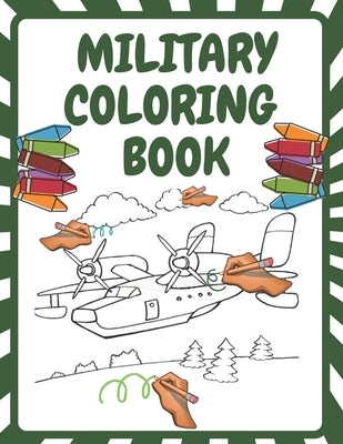 Military Coloring Book: Army Forces Coloring Pages for Kids with Air Force, Tanks, Soldiers, War Operations and More Military Theme Coloring B by Voo, Voo