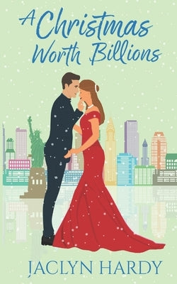 A Christmas Worth Billions by Hardy, Jaclyn