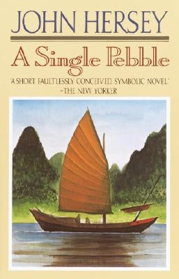 A Single Pebble by Hersey, John