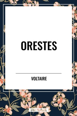 Orestes by Voltaire