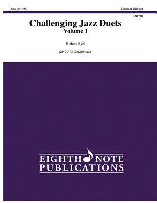 Challenging Jazz Duets, Vol 1: 2 Alto Saxophones, Part(s) by Byrd, Richard