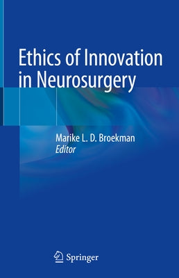Ethics of Innovation in Neurosurgery by Broekman, Marike L. D.