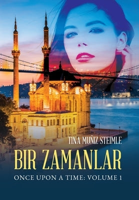 Bir Zamanlar: Once Upon a Time by Steimle, Tina Muñiz