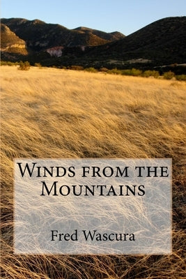 Winds from the Mountains by Wascura, Fred L.