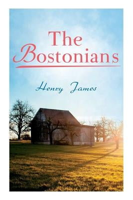 The Bostonians by James, Henry