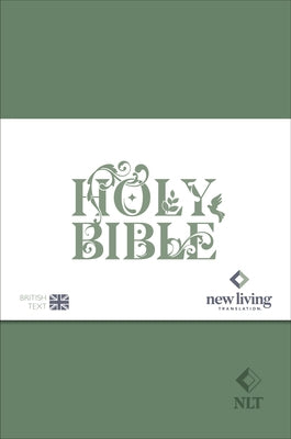 NLT Holy Bible: New Living Translation Standard Edition, British Text Version in Sage-Green Soft-Tone Flexiback Binding by Nlt Translators
