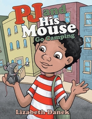 Pj and His Mouse Go Camping by Danek, Lizabeth