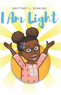 I Am Light: A Book for Young Readers by Jenkins, Brittney L.