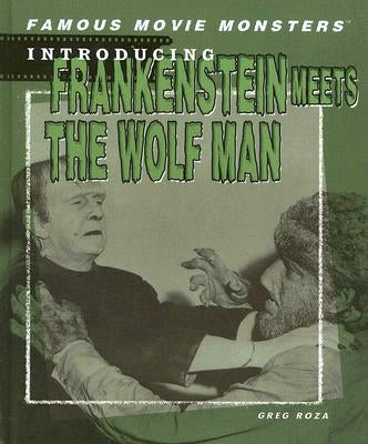 Introducing Frankenstein Meets the Wolf Man by Roza, Greg