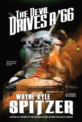 The Devil Drives a '66: And Other Stories by Spitzer, Wayne Kyle