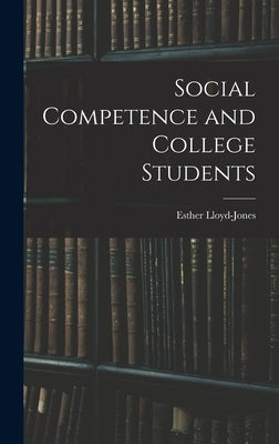 Social Competence and College Students by Lloyd-Jones, Esther 1901-1991