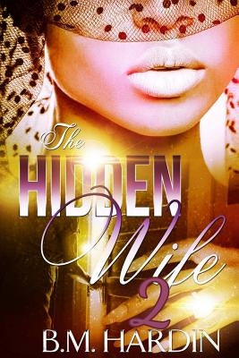 The Hidden Wife 2: The Finale by Hardin, B. M.