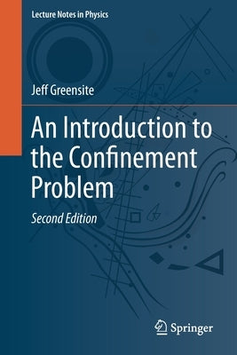 An Introduction to the Confinement Problem by Greensite, Jeff
