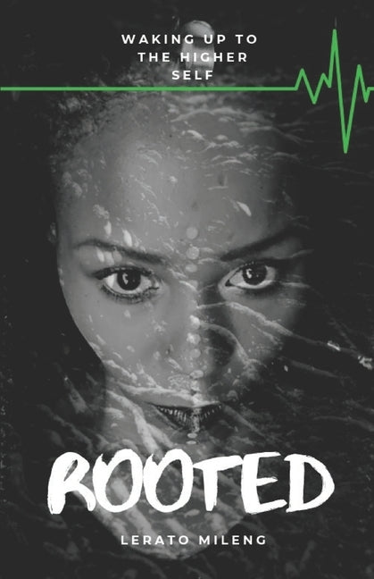 Rooted: Waking up to the Higher Self by Gaseitsiwe, Itumeleng