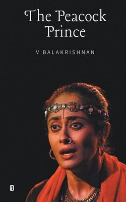 The Peacock Prince by Balakrishnan, V.