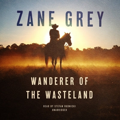 Wanderer of the Wasteland by Grey, Zane