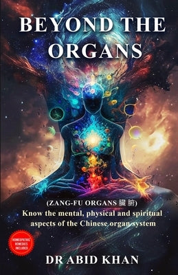 Beyond the Organs: Zang-Fu Organs by Khan, Abid