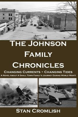 The Johnson Family Chronicles: Changing Currents - Changing Tides by Cromlish, Stan