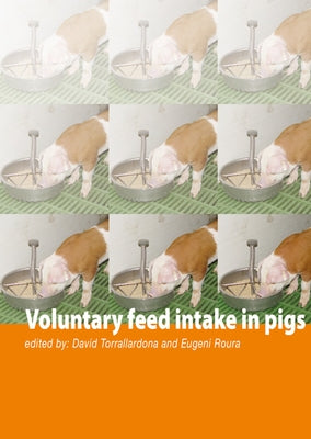 Voluntary Feed Intake in Pigs by Torrallardona, David