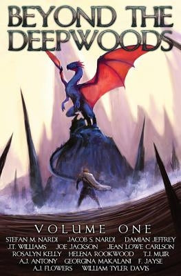 Beyond the Deepwoods: Volume One by Antony, A. J.