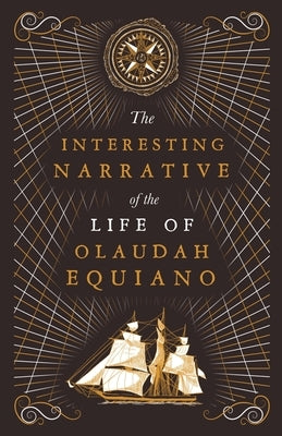 The Interesting Narrative of Olaudah Equiano by Equiano, Olaudah