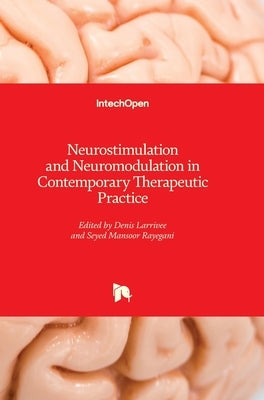 Neurostimulation and Neuromodulation in Contemporary Therapeutic Practice by Larrivee, Denis