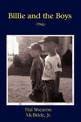 Billie and the Boys - A Memoir by McBride, Hal Shearon, Jr.