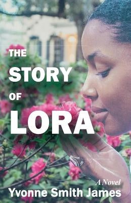 The Story of Lora by James, Yvonne Smith