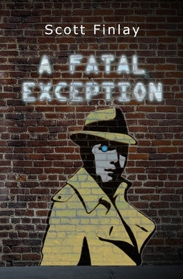 A Fatal Exception by Finlay, Scott